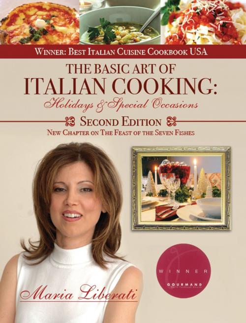 Cover of the book The Basic Art of Italian Cooking: Holidays and Special Occasions-2nd edition by maria liberati, art of living,PrimaMedia,Inc