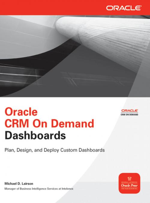 Cover of the book Oracle CRM On Demand Dashboards by Michael D. Lairson, McGraw-Hill Education