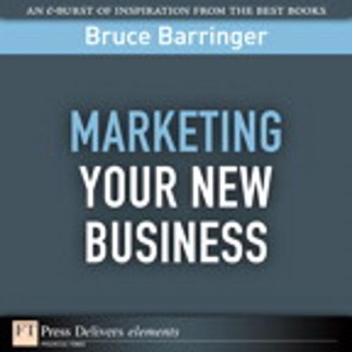 Cover of the book Marketing Your New Business by Bruce Barringer, Pearson Education