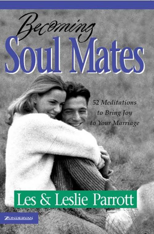 Cover of the book Becoming Soul Mates by Les and Leslie Parrott, Zondervan