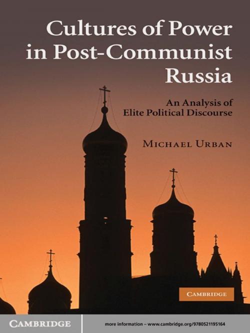 Cover of the book Cultures of Power in Post-Communist Russia by Michael Urban, Cambridge University Press