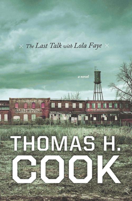 Cover of the book The Last Talk with Lola Faye by Thomas H. Cook, Houghton Mifflin Harcourt