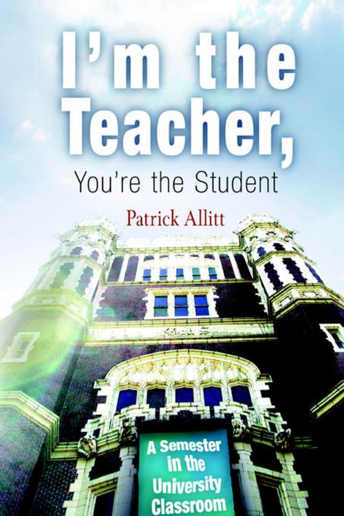 Cover of the book I'm the Teacher, You're the Student by Patrick Allitt, University of Pennsylvania Press, Inc.