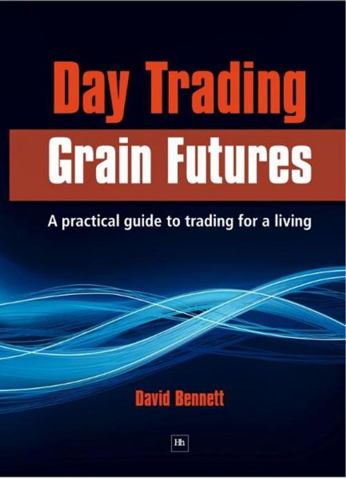 Cover of the book Day Trading Grain Futures by David Bennett, Harriman House