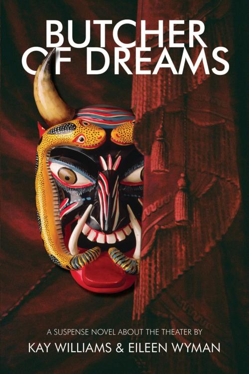 Cover of the book Butcher of Dreams by Kay Williams, Eileen Wyman, Calliope Press