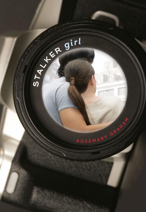 Cover of the book Stalker Girl by Rosemary Graham, Penguin Young Readers Group