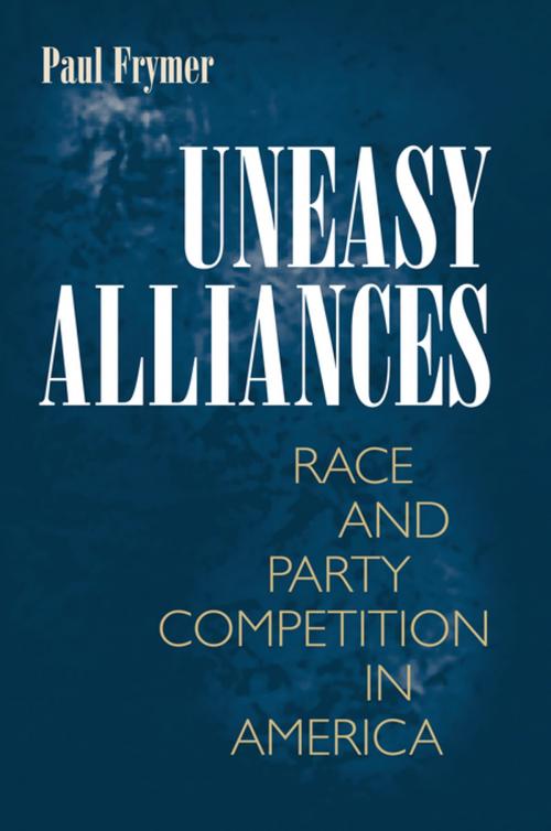 Cover of the book Uneasy Alliances by Paul Frymer, Princeton University Press