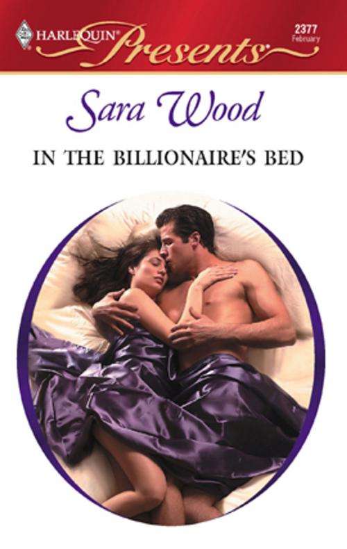 Cover of the book In the Billionaire's Bed by Sara Wood, Harlequin