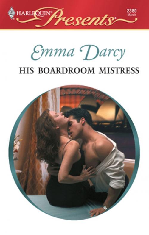 Cover of the book His Boardroom Mistress by Emma Darcy, Harlequin