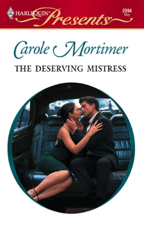 Cover of the book The Deserving Mistress by Carole Mortimer, Harlequin