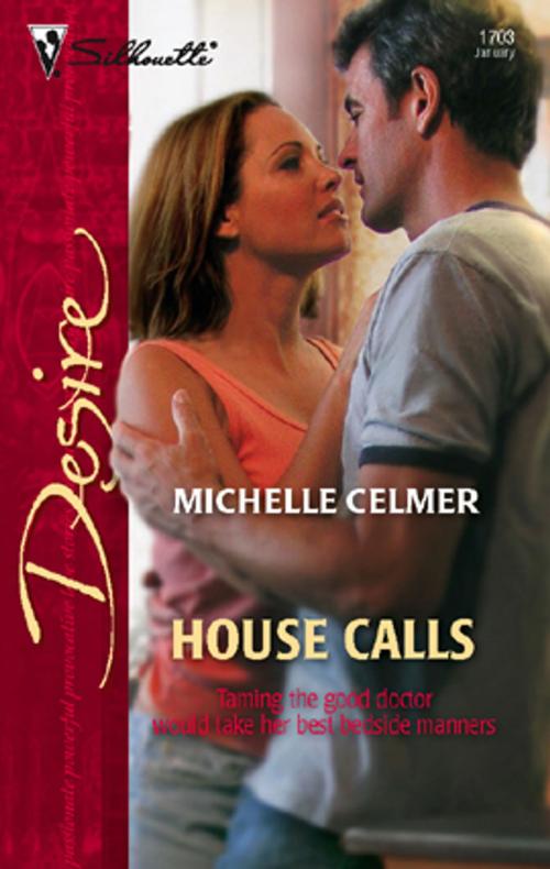 Cover of the book House Calls by Michelle Celmer, Silhouette