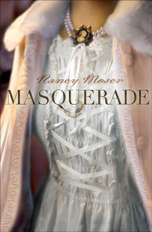 Cover of the book Masquerade by Nancy Moser, Baker Publishing Group