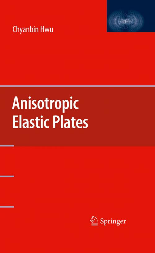 Cover of the book Anisotropic Elastic Plates by Chyanbin Hwu, Springer US