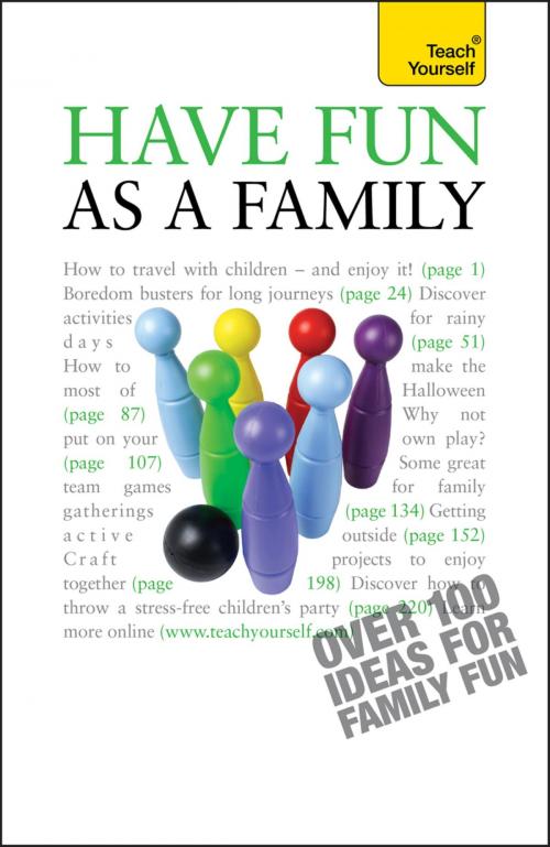 Cover of the book Have Fun as a Family: Teach Yourself by Debbie Musselwhite, John Murray Press