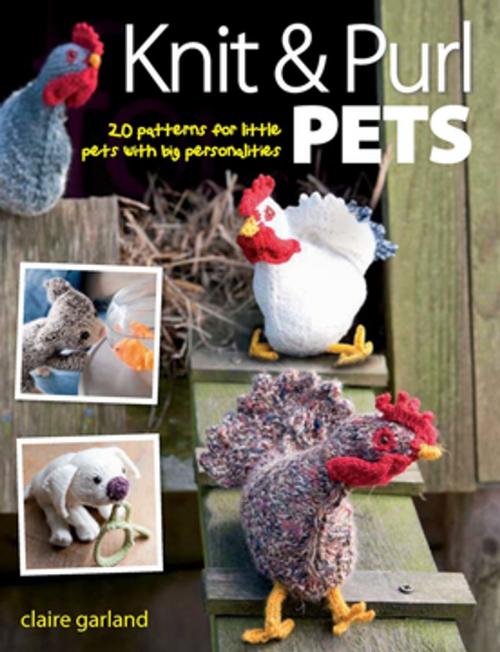 Cover of the book Knit & Purl Pets by Claire Garland, F+W Media