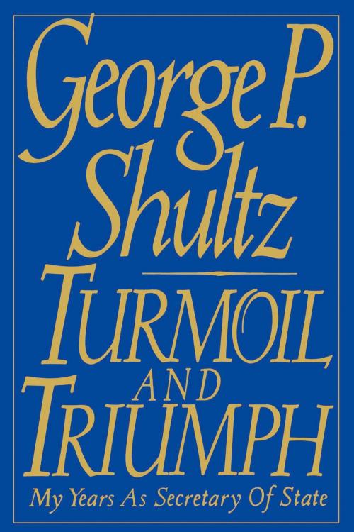 Cover of the book Turmoil and Triumph by George P. Shultz, Scribner