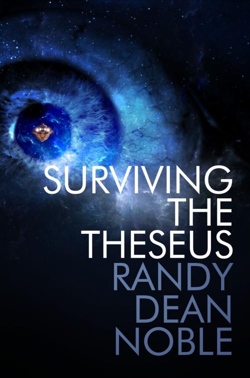 Cover of the book Surviving the Theseus by Randy Noble, Randy Noble