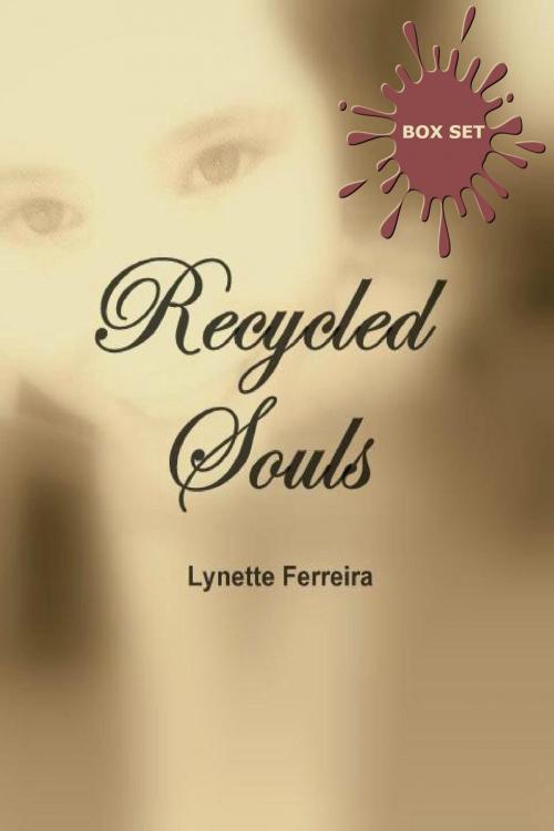 Cover of the book Recycled Souls: Box Set by Lynette Ferreira, Lighthouse Book Shoppe