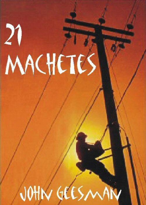 Cover of the book 21 Machetes by John Geesman, John Geesman