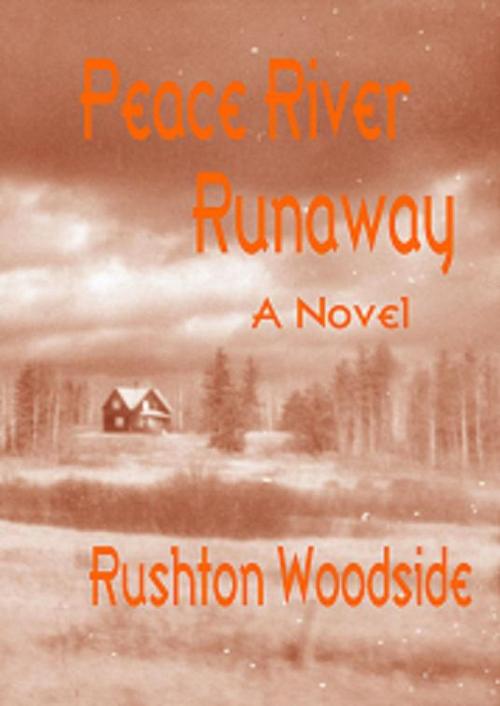 Cover of the book Peace River Runaway by Rushton Woodside, Rushton Woodside