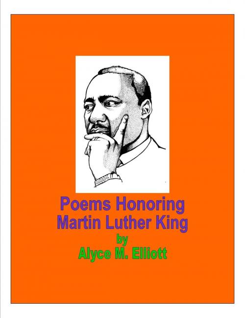 Cover of the book Poems Honoring Dr. Martin Luther King by Alyce Elliott, Alyce Elliott