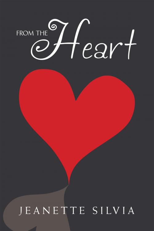 Cover of the book From the Heart by Jeanette Silvia, Xlibris US