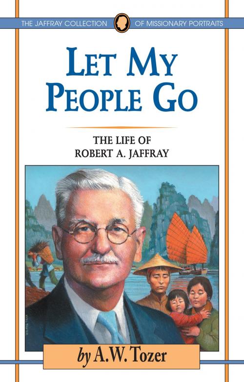 Cover of the book Let My People Go by A. W. Tozer, Moody Publishers