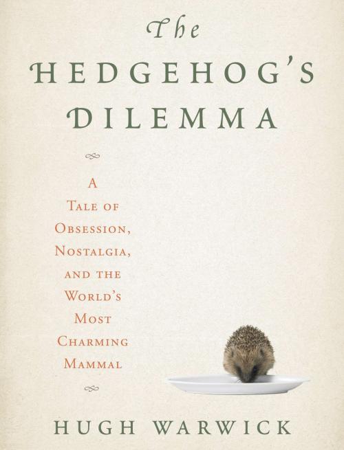 Cover of the book The Hedgehog's Dilemma by Hugh Warwick, Bloomsbury Publishing