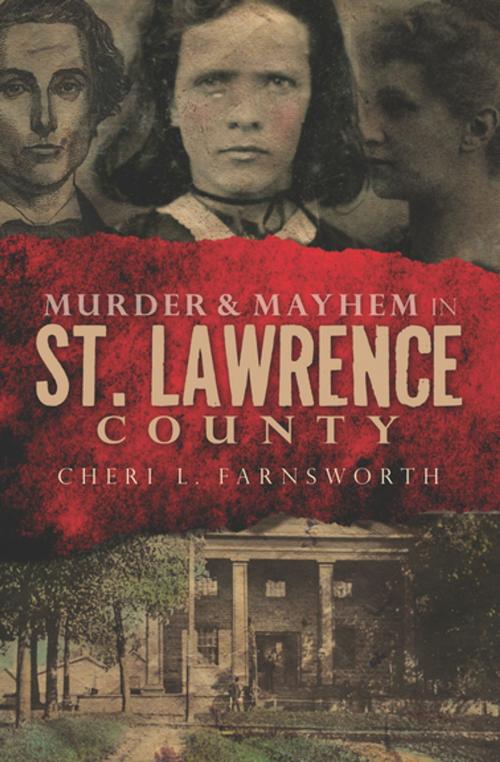 Cover of the book Murder & Mayhem in St. Lawrence County by Cheri L. Farnsworth, Arcadia Publishing