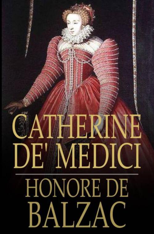 Cover of the book Catherine de' Medici by Honore de Balzac, The Floating Press