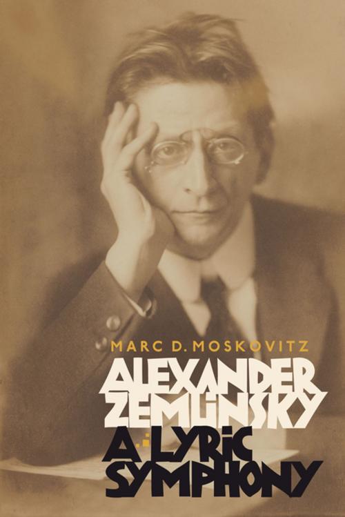 Cover of the book Alexander Zemlinsky: A Lyric Symphony by Marc D. Moskovitz, Boydell & Brewer