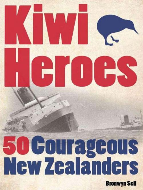 Cover of the book Kiwi Heroes: 50 Courageous New Zealanders by Bronwyn Sell, Allen & Unwin