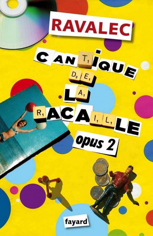 Cover of the book Cantique de la racaille Opus 2 by Vincent Ravalec, Fayard