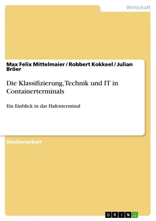 Cover of the book Die Klassifizierung, Technik und IT in Containerterminals by Max Felix Mittelmaier, Robbert Kokkeel, Julian Bröer, GRIN Verlag