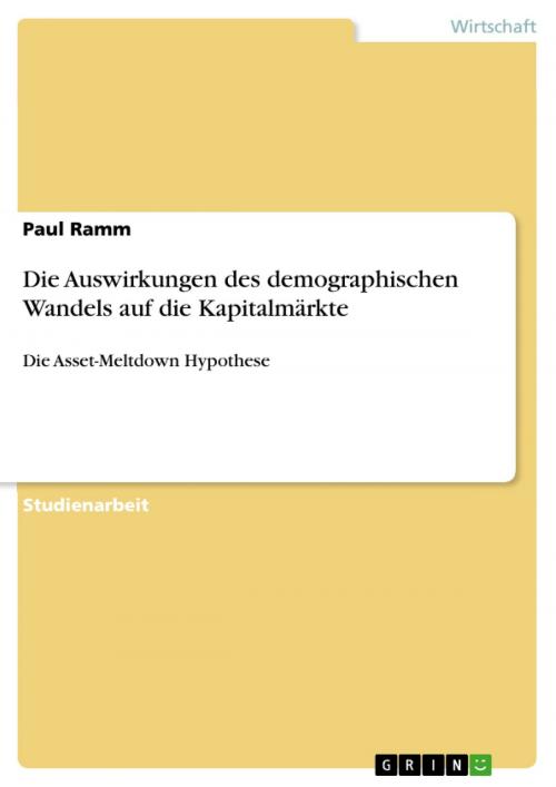 Cover of the book Die Auswirkungen des demographischen Wandels auf die Kapitalmärkte by Paul Ramm, GRIN Verlag