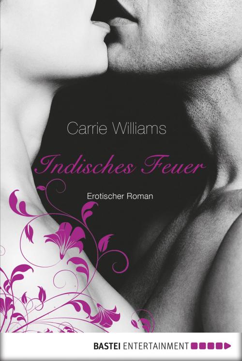 Cover of the book Indisches Feuer by Carrie Williams, Bastei Entertainment