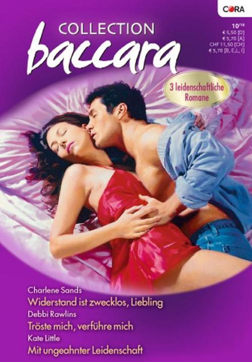 Cover of the book Collection Baccara Band 0293 by CHARLENE SANDS, DEBBI RAWLINS, KATE LITTLE, CORA Verlag