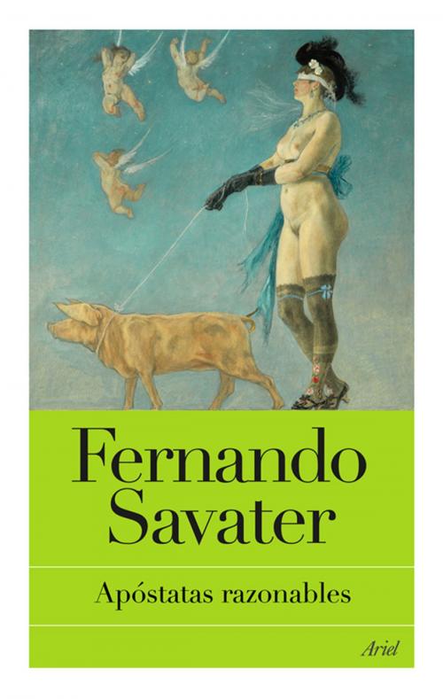 Cover of the book Apóstatas razonables by Fernando Savater, Grupo Planeta