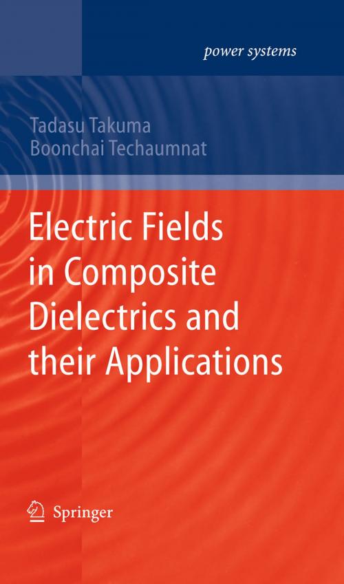 Cover of the book Electric Fields in Composite Dielectrics and their Applications by Tadasu Takuma, Boonchai Techaumnat, Springer Netherlands