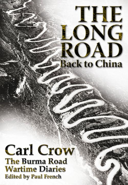 Cover of the book The Long Road Back to China by Carl Crow, Earnshaw Books