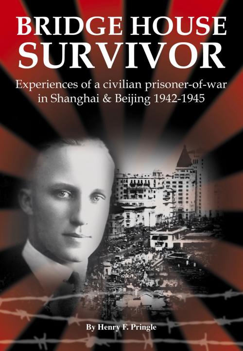 Cover of the book Bridge House Survivor by Henry F. Pringle, Earnshaw Books