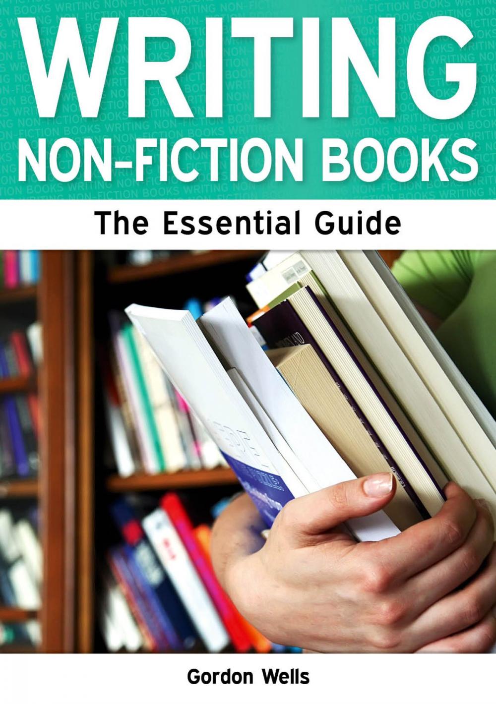 Big bigCover of Writing Non-Fiction Books: The Essential Guide