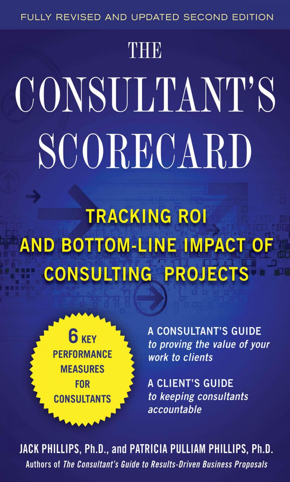 Big bigCover of The Consultant's Scorecard, Second Edition: Tracking ROI and Bottom-Line Impact of Consulting Projects