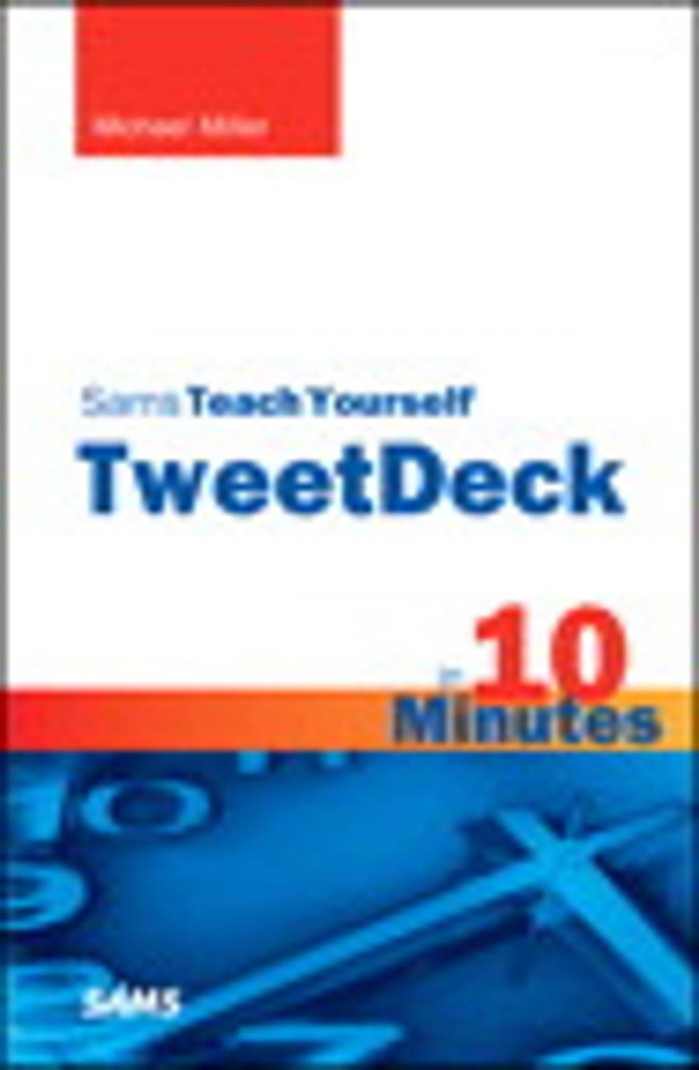 Big bigCover of Sams Teach Yourself TweetDeck in 10 Minutes