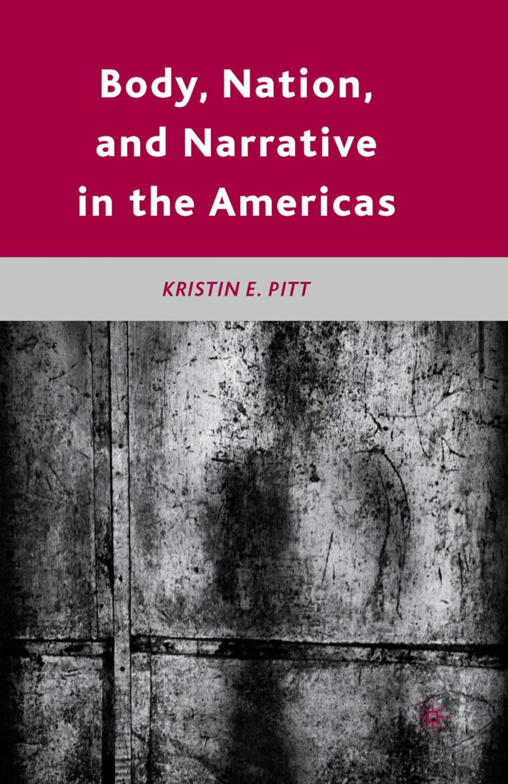 Big bigCover of Body, Nation, and Narrative in the Americas