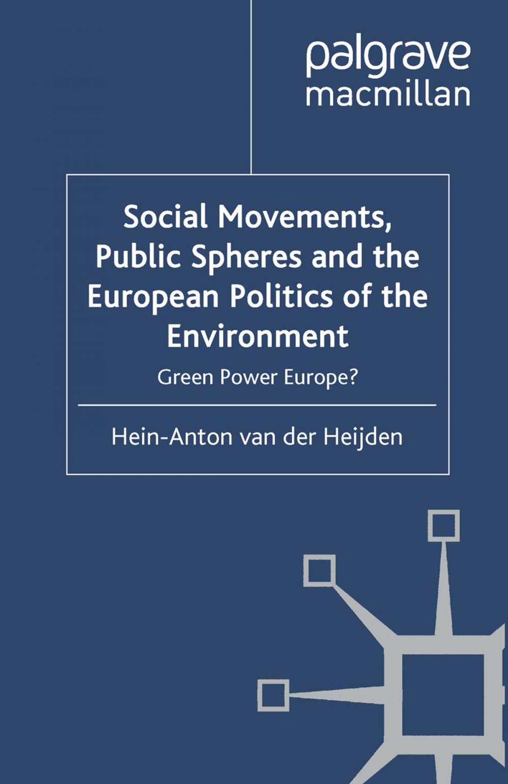 Big bigCover of Social Movements, Public Spheres and the European Politics of the Environment