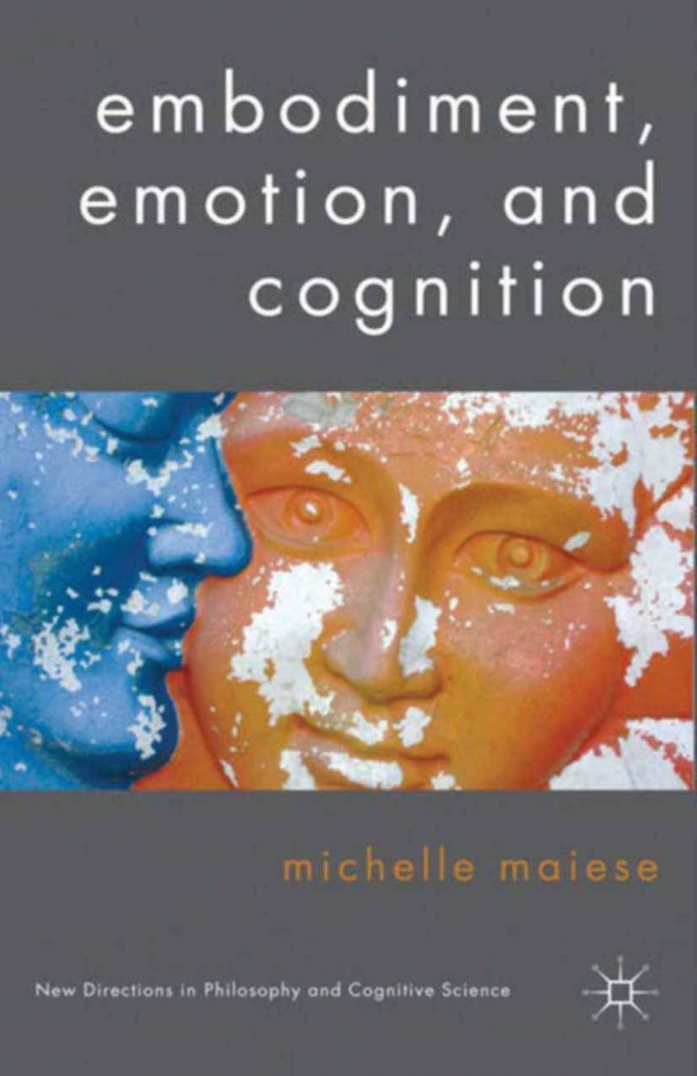 Big bigCover of Embodiment, Emotion, and Cognition