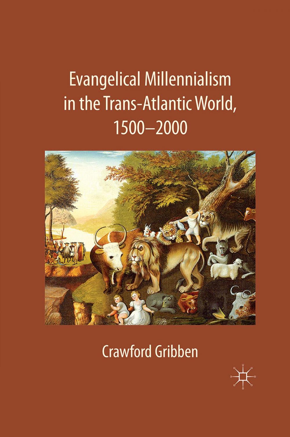 Big bigCover of Evangelical Millennialism in the Trans-Atlantic World, 1500-2000