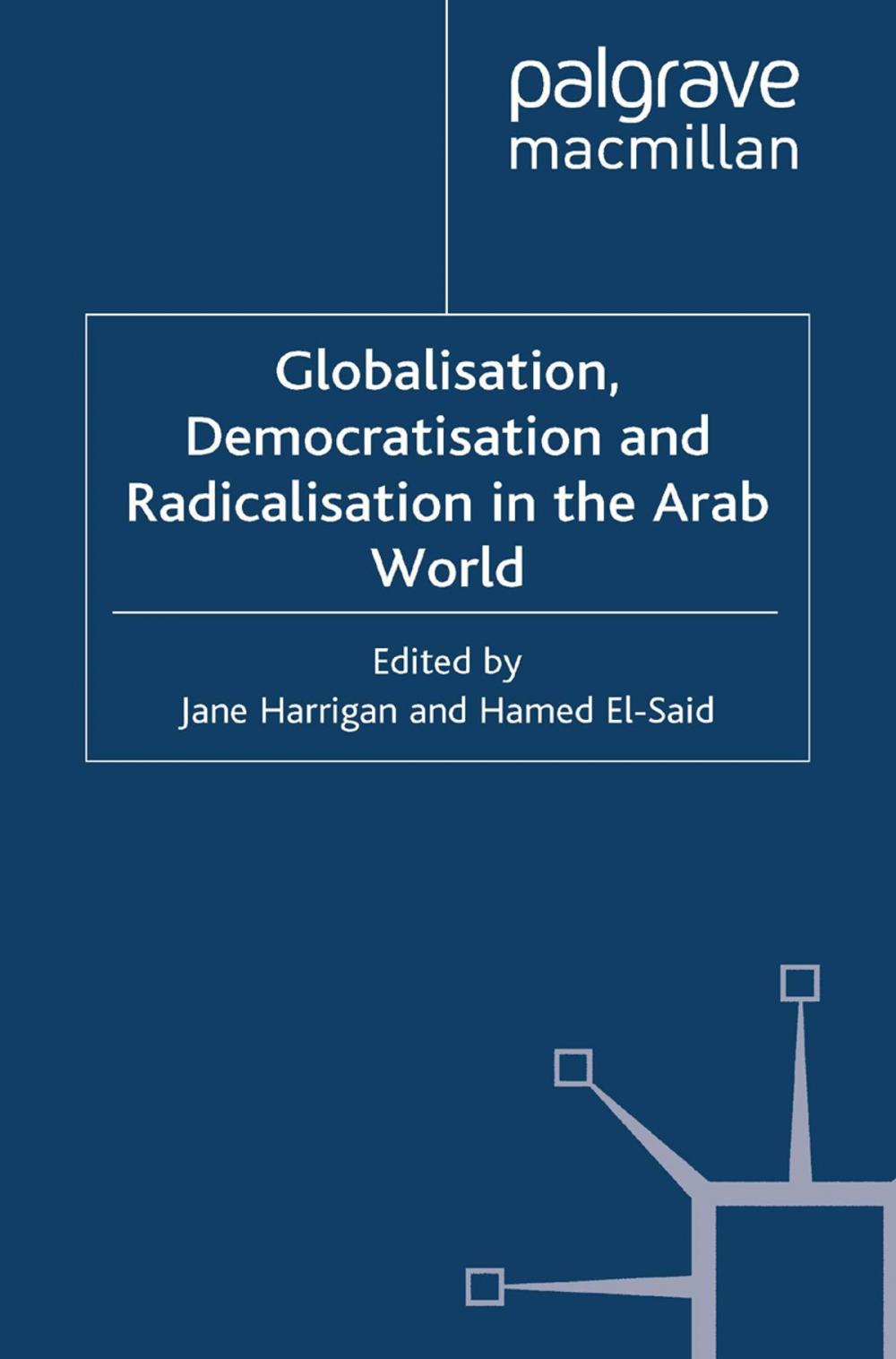 Big bigCover of Globalisation, Democratisation and Radicalisation in the Arab World