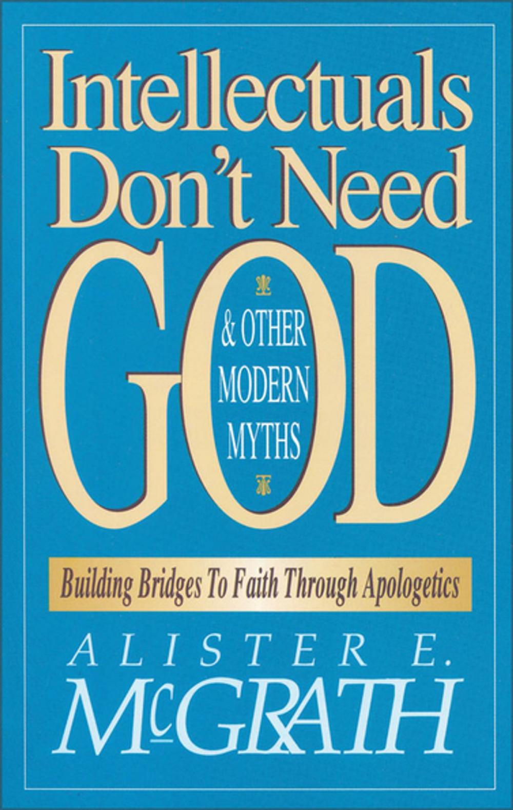 Big bigCover of Intellectuals Don't Need God and Other Modern Myths